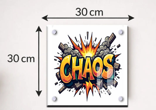 CHAOS | Acrylic Plaque | (30cm x 30cm)