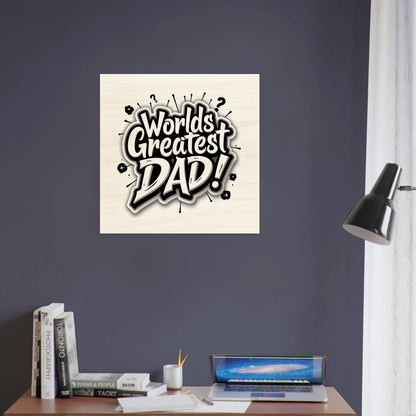 "Worlds Greatest Dad" Black & White Wood Print