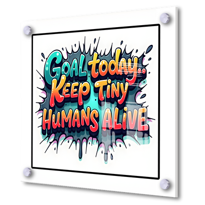 Keep Tiny Humans Alive