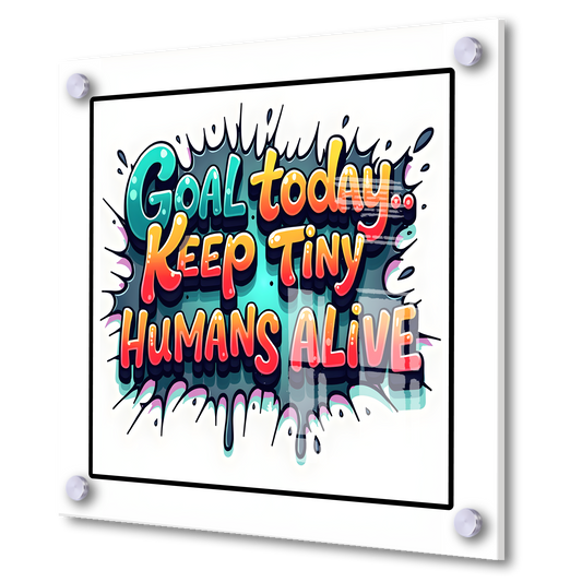 Keep Tiny Humans Alive