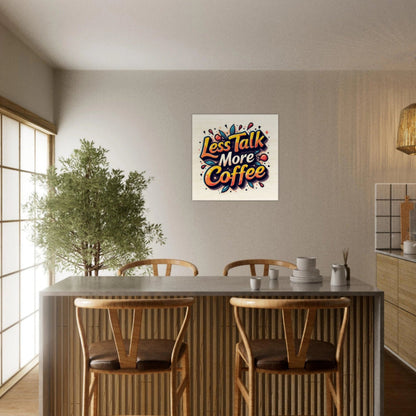 "Less Talk More Coffee" Wood Print