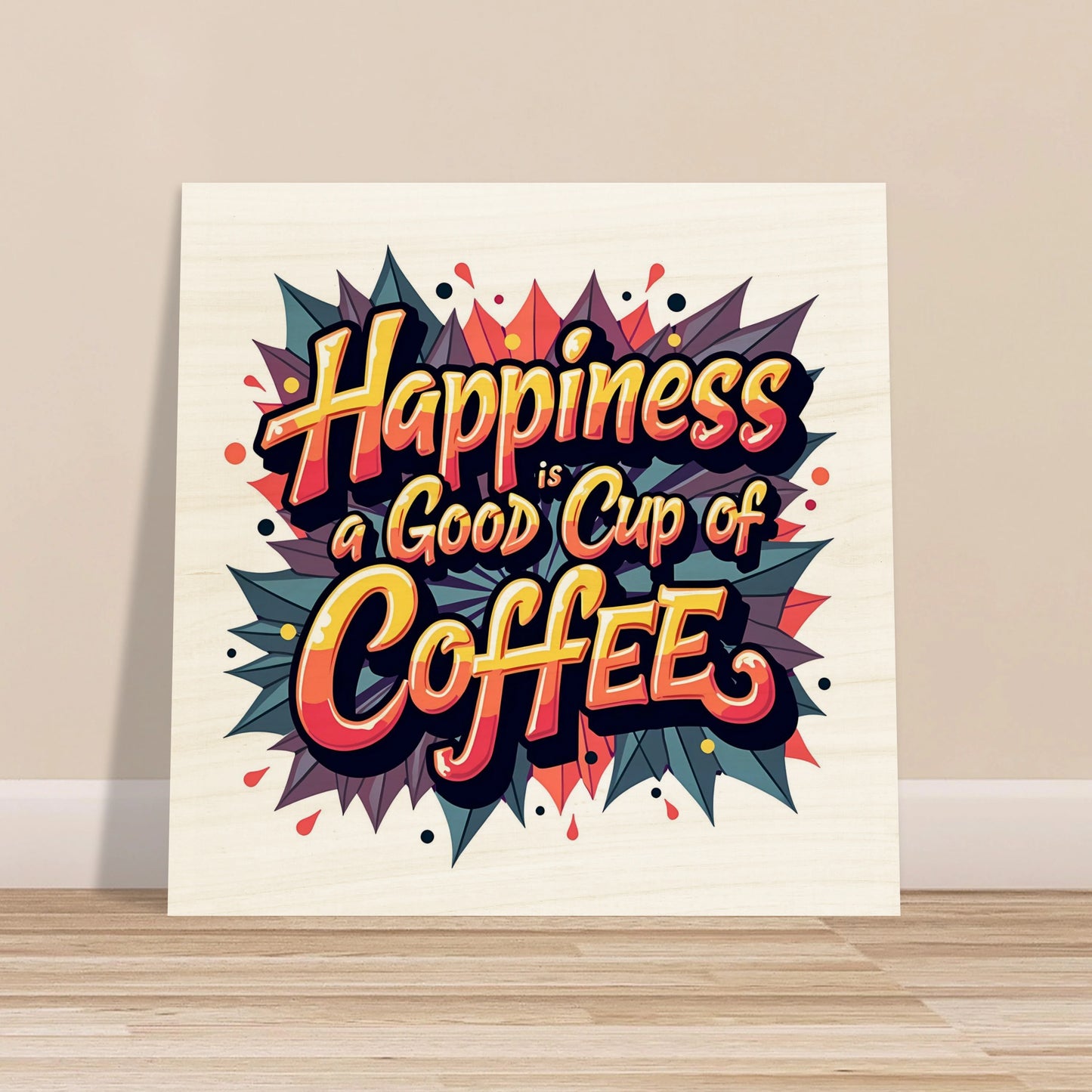 "Happiness Is A Good Cup Of Coffee" Wood Print