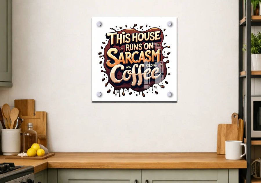 Sarcasm & Coffee | Acrylic Plaque | (30cm x 30cm)